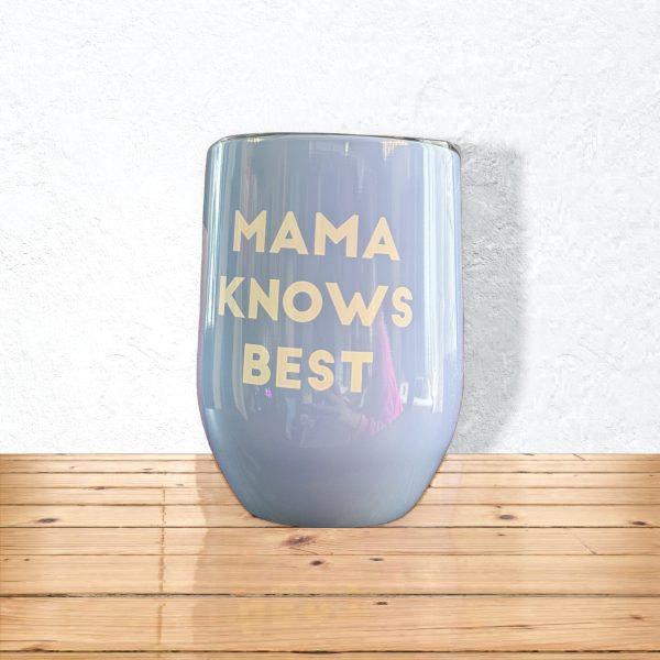 Mama knows best wine tumbler